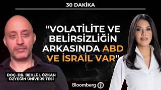 30 Dakika - Volatilite Ve Belirsizliğin Arkasında Abd Ve İsrail Var 9 Nisan 2026