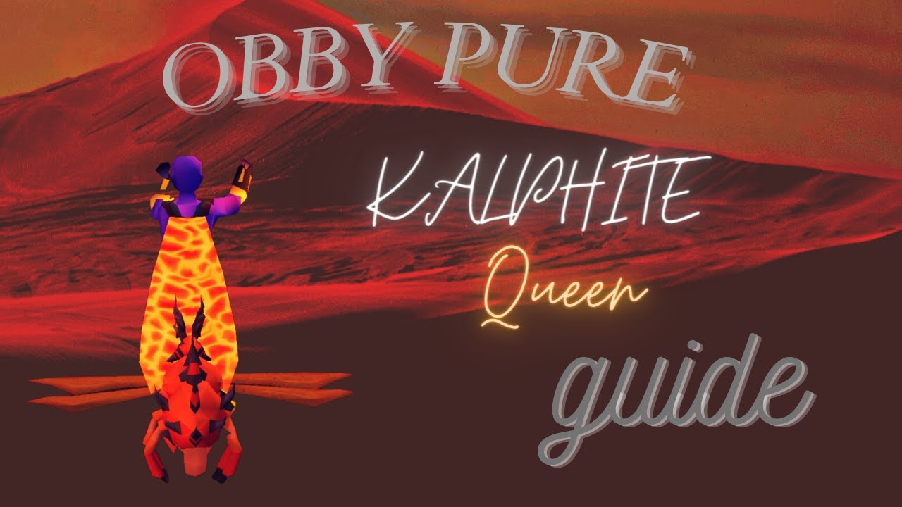 Руководство по игре Obby Pure против Kalphite Queen [6 KillsHR]