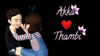 Akka thambi Whatsapp status video in tamil 💞💑😘 brother sister pasam