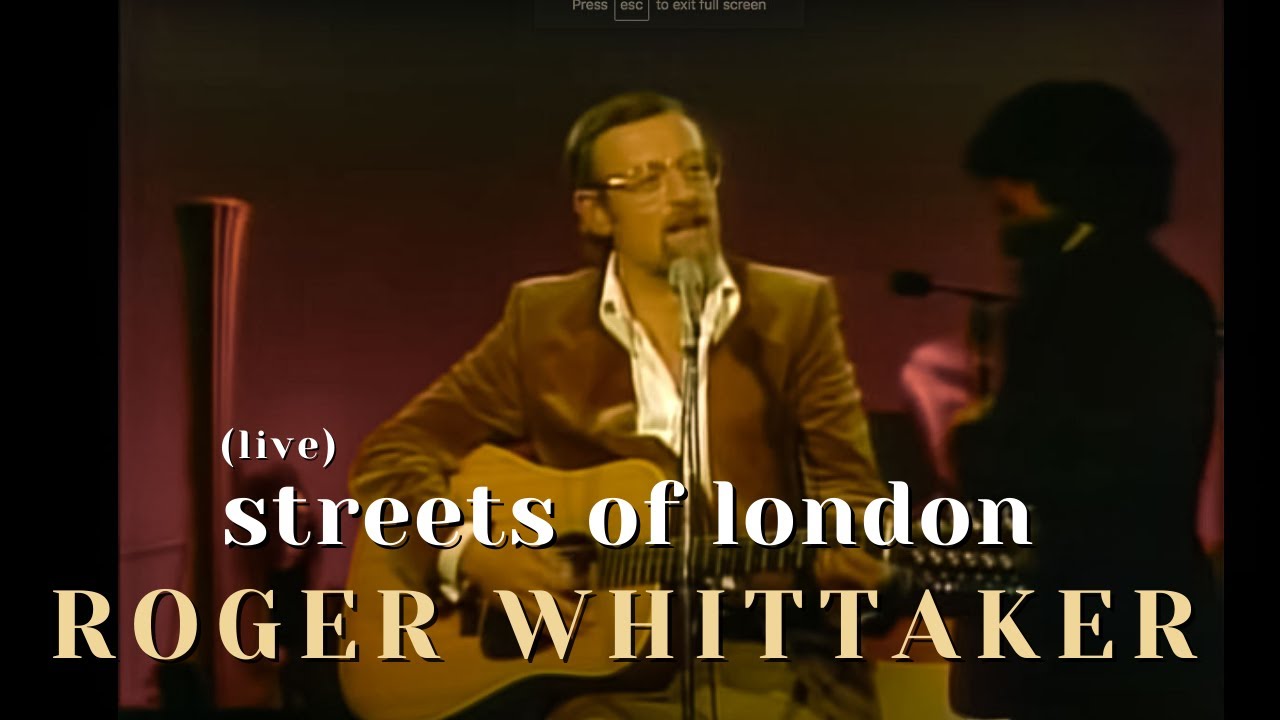 Roger Whittaker Streets of London YouTube Roger Whittaker Streets of London YouTube
