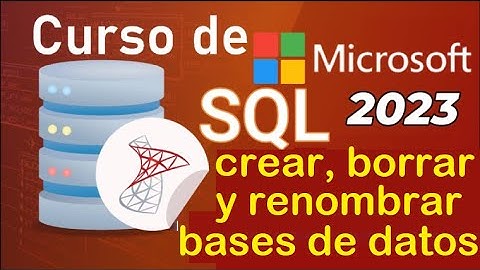 Curso de SQL Server 2021 desde cero | CREAR, RENOMBRAR Y BORRAR UNA BASE DE DATOS (video 4 )