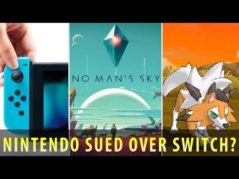 Nintendo Sued Over Switch Design, No Man&rsquo;s Sky Update, How To Get Lycanroc Dusk Form