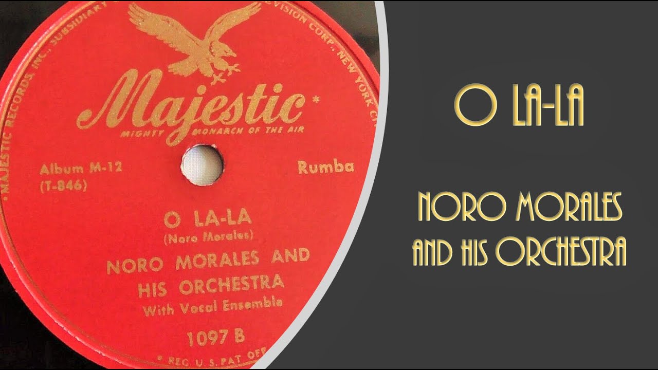 O LA-LA...NORO MORALES and His Orchestra