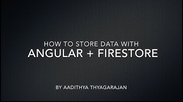 HOW TO STORE DATA WITH ANGULAR + FIRESTORE | FIREBASE | NgForm |