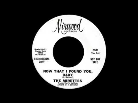 The Mirettes - Now That I Found You, Baby