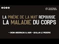 La prire de nuit repousse la maladie du corps cheikh abderrazak al badr quallah le prserve