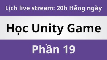 Học Unity Game - Phần 19 | Coding With Thịnh