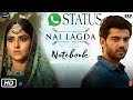 Nai Lagda Song | Zaheer Iqbal | Pranutan Bahl | Notebook | Whatsapp status Whatsapp Status Video Download Free