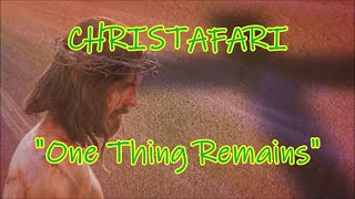 ~ One Thing Remains ~ Christafari Feat. Avion Blackman ~ With Lyrics ~