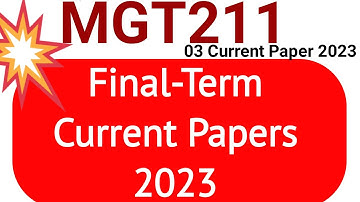 MGT211 Final Term Current Paper 2023 | MGT211 Final Term 2023 | mgt211 Current Paper 2023 | mgt211