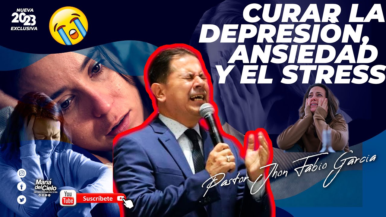 😭Curar la DEPRESIÒN, Ansiedad y el Estrés😧Con PRESENCIA de DIOS🙏😮(Pastor Jhon Fabio García IPUC