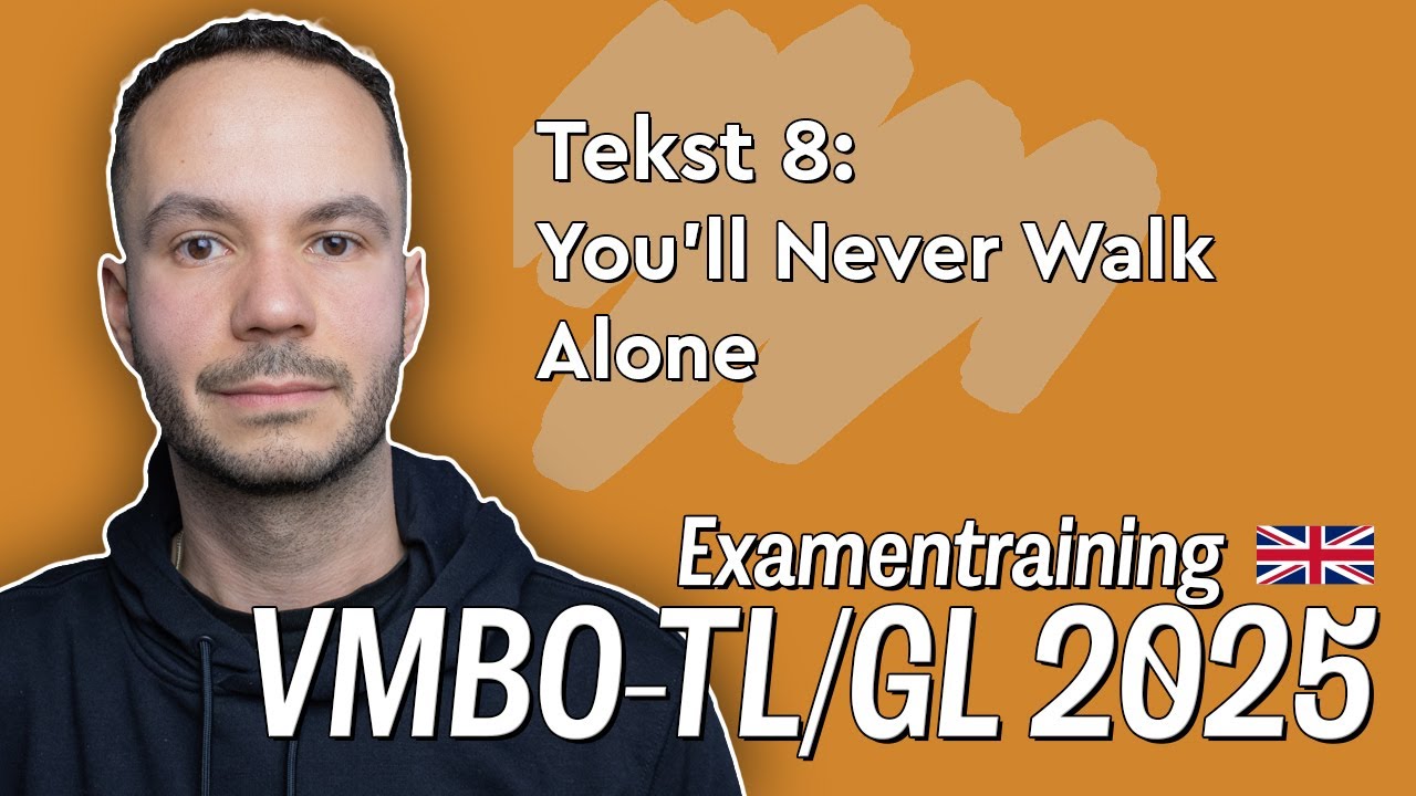 Engels Examen VMBO-GL/TL 2025 Tijdvak 1 Tekst 8: You'll Never Walk Alone