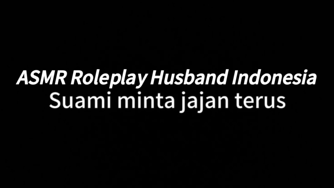 Bolehin aku jajan sayang... | ASMR ROLEPLAYE HUSBAND INDONESIA | Younger Husband