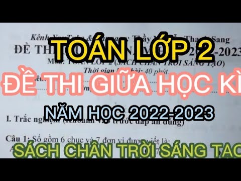 Video TOÁN LỚP 2 - ĐỀ THI GIỮA KÌ 1 TOÁN 2 | SÁCH CHÂN TRỜI... - youtube