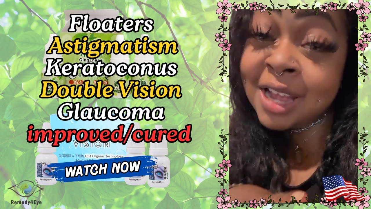 Улучшились/вылечены плавающие помутнения, астигматизм, кератоконус, двоение в глазах и глаукома [...