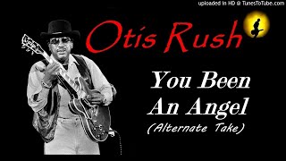Otis Rush - You Been An Angel (Alternate Take) (Kostas A~171)