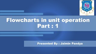 Lec-03 | Flowcharts in unit operation Part : 1 | UPCT