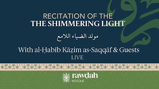 The Shimmering Light Mawlid - Habib Kazim al-Saqqaf