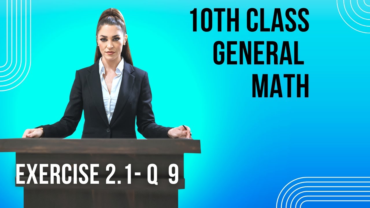 exercise 2.1 Question 9 10th class general math | 10th arts math ex 2.1 ...