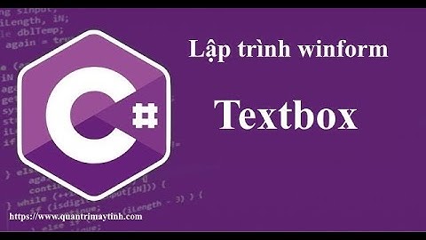 Lập trình C# winform - Bài 3: Textbox