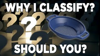 FAQ: Why I Classify Paydirt and Should You?