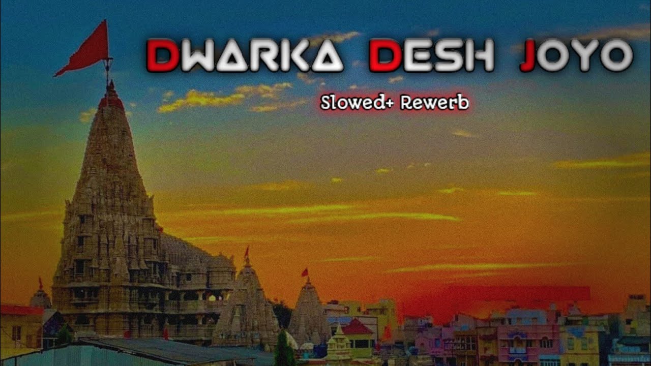 Dwarka Desh Joyo Slowed+ Rewerb song Made By Lofi King | pintu algotar|