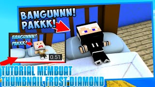CARA MEMBUAT THUMBNAIL SEPERTI FROST DIAMOND