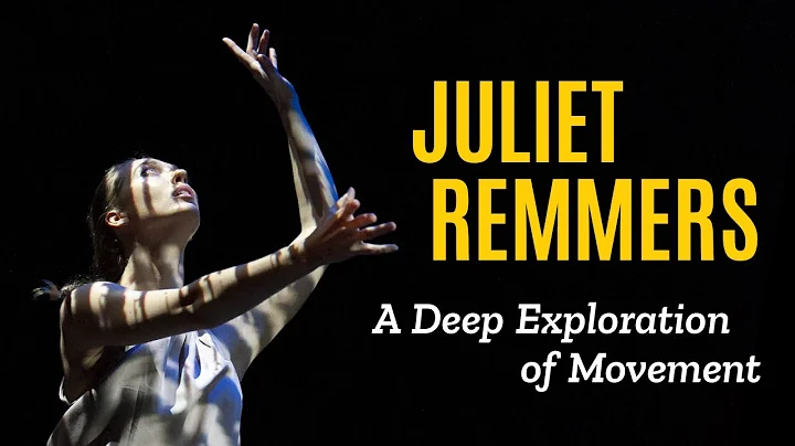 Juliet Remmers: A Deep Exploration of Movement