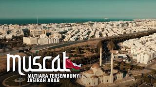 Ketika Ibu Kota di tangan pemimpin yang tepat, Muscat - Oman