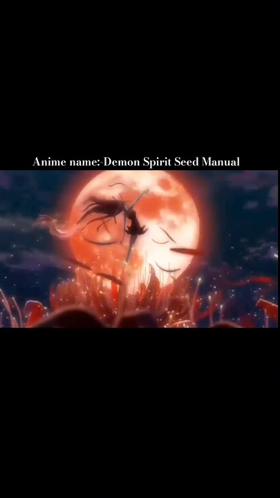 S M O O T H 😈 Demon Spirit Seed Manual #anime #amv #shorts