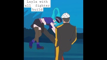 Layla with fighter all fighter build .