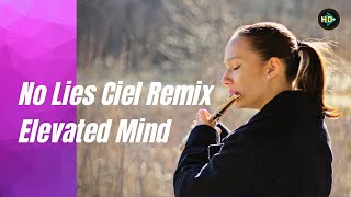 No Lies Ciel Remix - Elevated Mind // Media HD Music