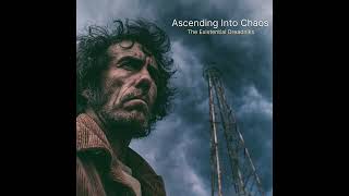 The Existential Dreadniks - Ascending Into Chaos | I970s Folk Rock/Singer-Songwriter