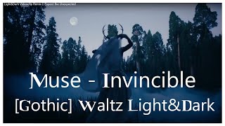 Muse - Invincible || [Gothic] Waltz Light&Dark Videoclip Remix || Expect the Unexpected