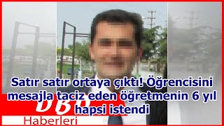 Satır satır ortaya çıktı! Öğrencisini mesajla taciz eden öğretmenin 6 yıl hapsi istendi