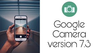 ✅DOWNLOAD GOOGLE CAMERA USING ANY ANDROID PHONES LATEST VERSION screenshot 3