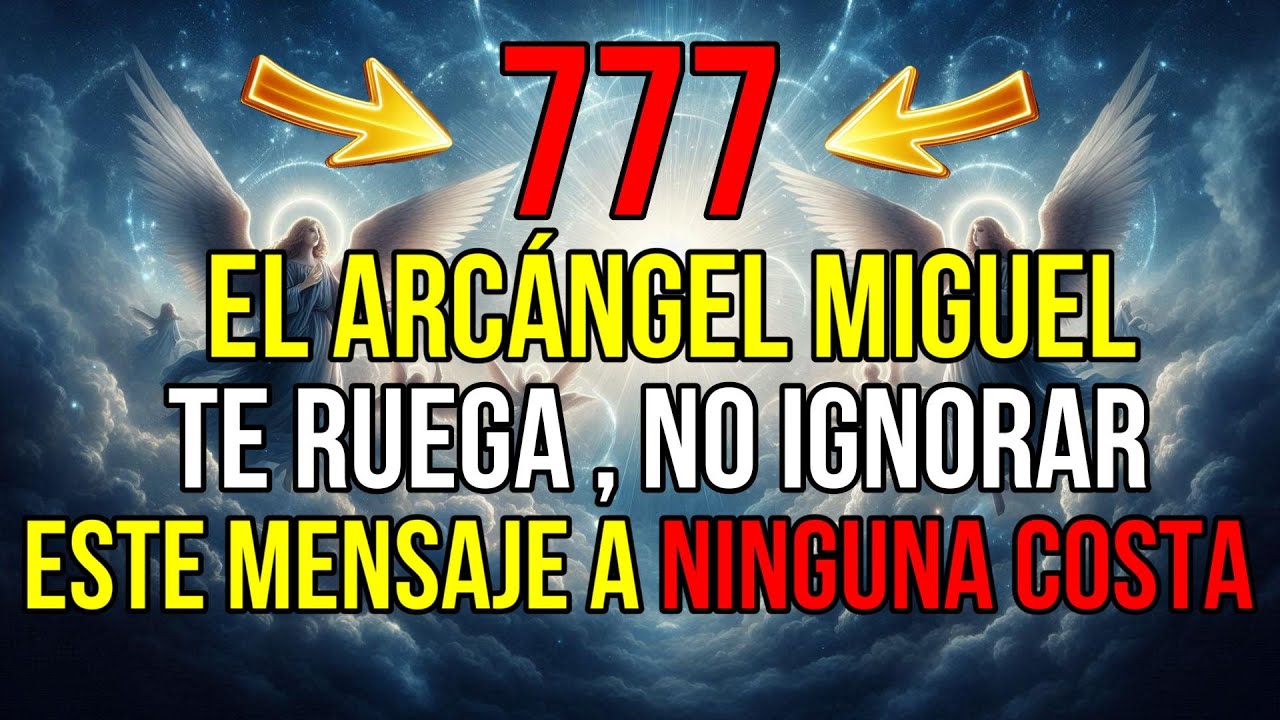 EL ARCÁNGEL MIGUEL , TE RUEGA NO IGNORAR este MENSAJE a ninguna costa ...