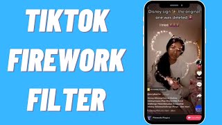 How To Get And Use Firework Filter on TikTok screenshot 3