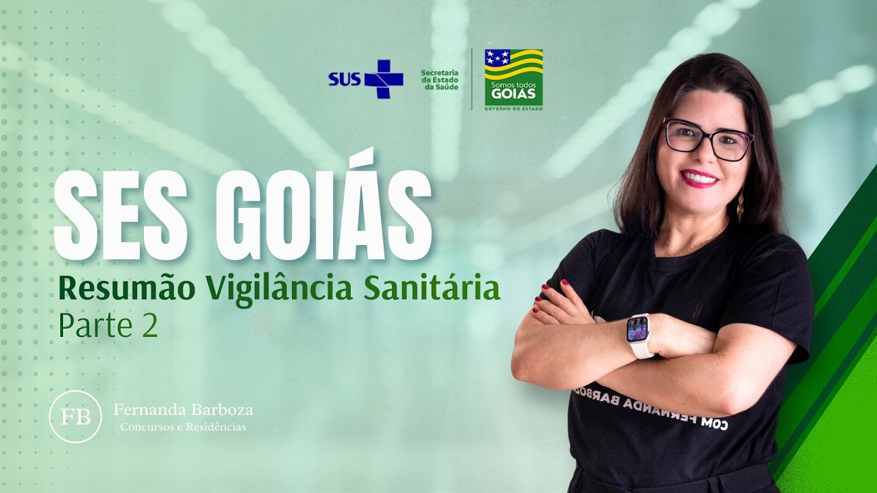 SES GO - Resumão Vigilância Sanitária Parte 2 - Fernanda Barboza