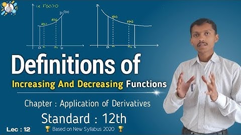 Application of derivatives,Increasing and decreasing Functions, Definitions, By Nitin Vairal Sir