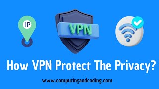 How Does VPN Protect The Privacy?