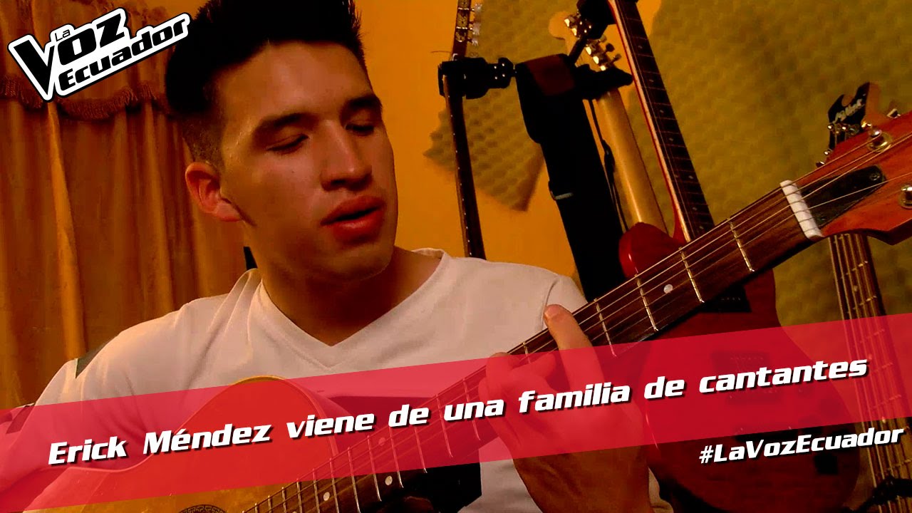 Erick Méndez viene de una familia de cantantes - La Voz Ecuador - YouTube