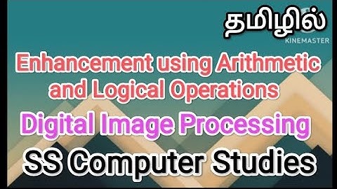 Enhancement using Arithmetic and Logical Operations | image processing in tamil,#sscomputerstudied