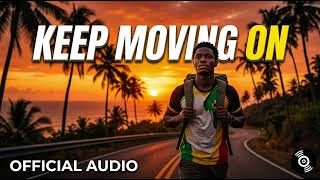 Keep Moving On   Reggae Vibes You Can Feel  