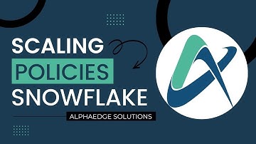 Scaling Policies - Snowflake