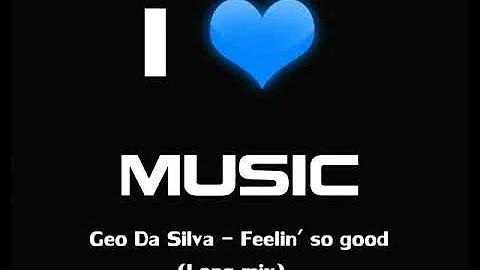 Geo Da Silva - Feelin so good (Long Mix)