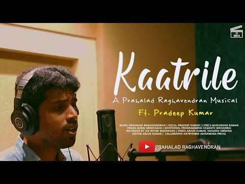 Kaatrile by Prahalad Raghavendran Ft. Pradeep Kumar