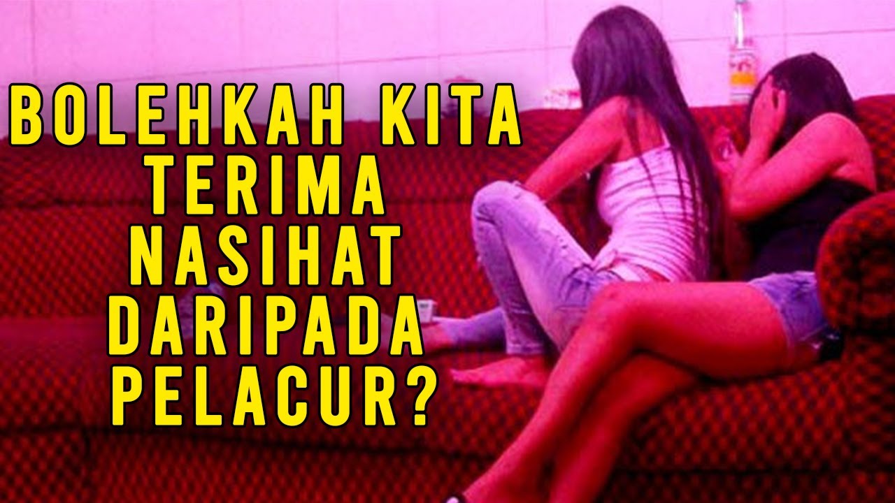 45 Bolehkah Kita Terima Nasihat Daripada Pelacur Ikuti Penjelasan Ustaz Youtube