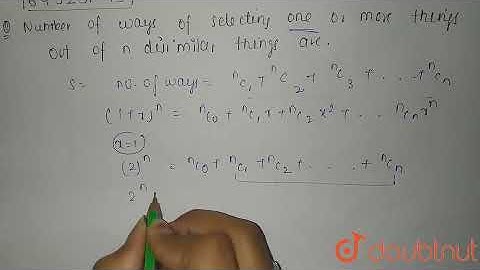 Number of ways of selecting one or more things out of n dissimilar things are  | 12 | PERMUTATIO...