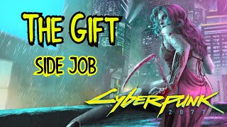 Cyberpunk 2077 - The Gift Walkthrough (Watson Side Job) Cyberpunk 2077 - The Gift Walkthrough (Watson Side Job)